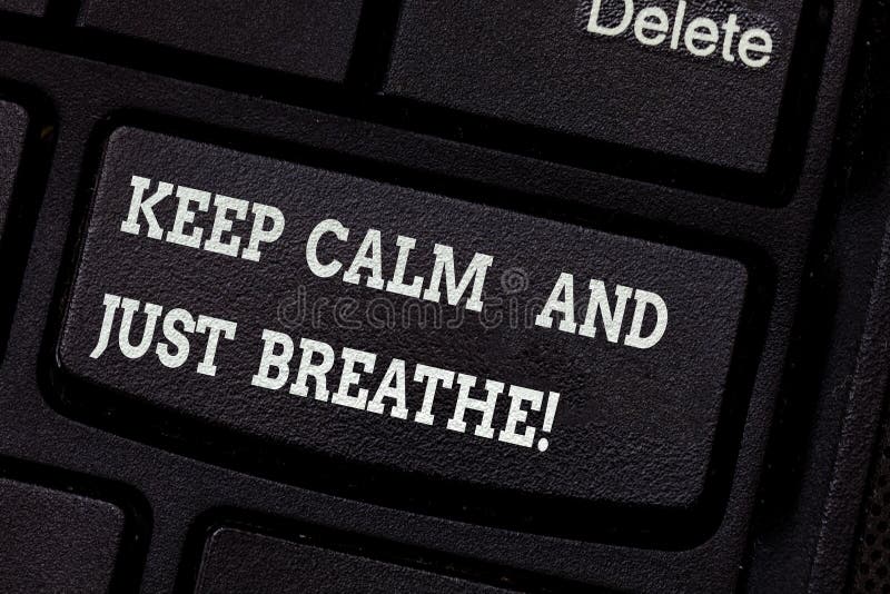 Writing Note Showing Keep Calm and Just Breathe. Business Photo