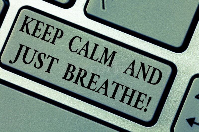 Writing Note Showing Keep Calm and Just Breathe. Business Photo