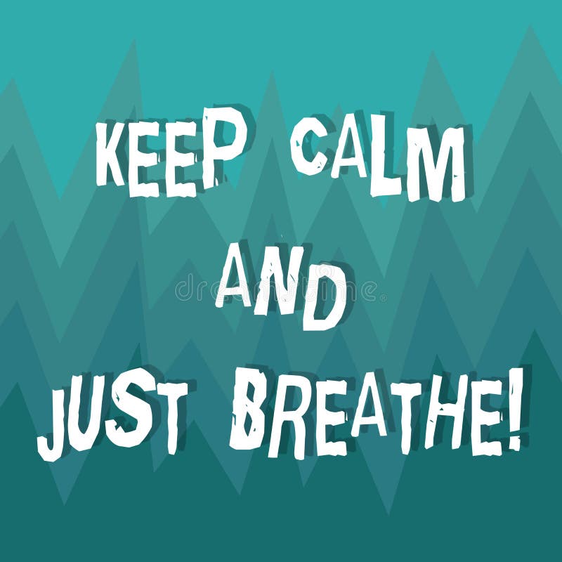 Writing Note Showing Keep Calm And Just Breathe. Business Photo