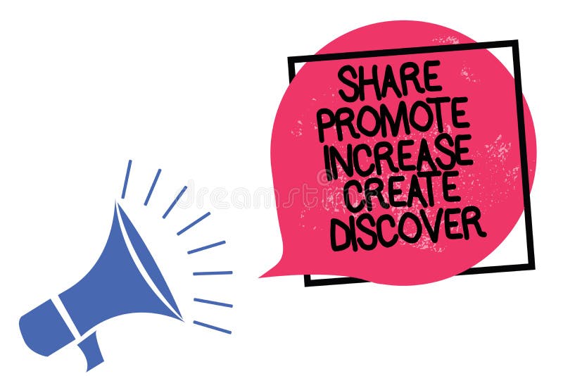 Writing note showing Share Promote Increase Create Discover. Business photo showcasing Marketing inspiration motivation Megaphone stock illustration