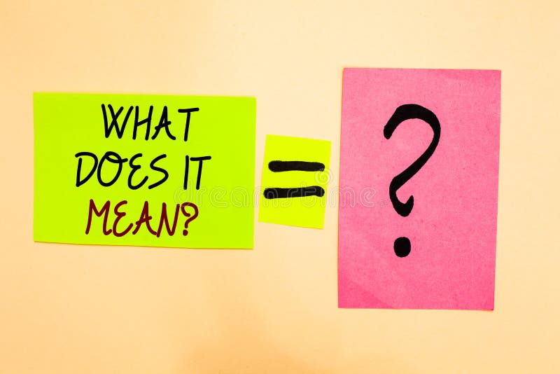 Writing Note Showing What Does it Mean Question. Business Photo