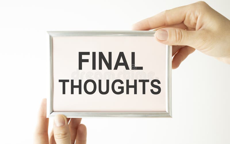 Writing text showing Final Thoughts. Business stock images