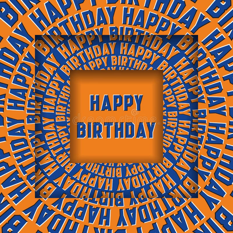Happy Birthday message in square frames with a moving circular blue orange words. Optical illusion concept. Happy Birthday message in square frames with a moving circular blue orange words. Optical illusion concept.