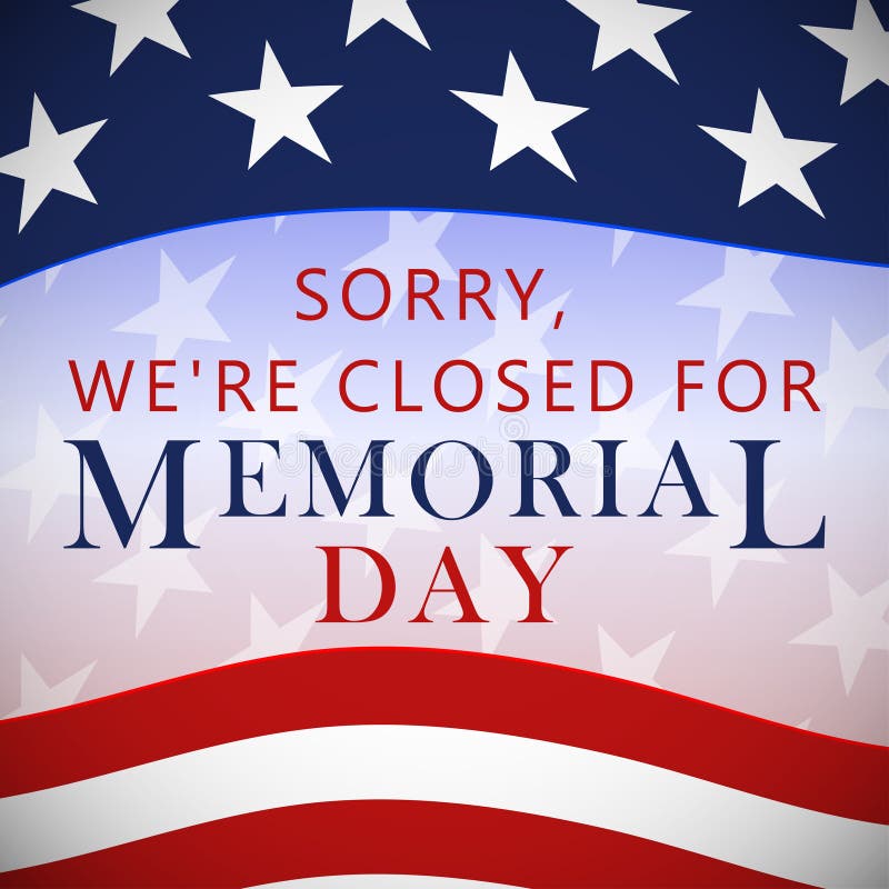 Closed Memorial Day Stock Illustrations – 340 Closed Memorial Day Stock  Illustrations, Vectors & Clipart - Dreamstime