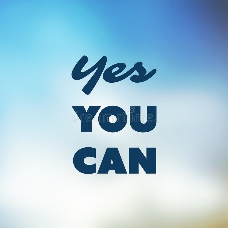 Yes You Can Inspirational Quote, Slogan, Saying Success Concept
