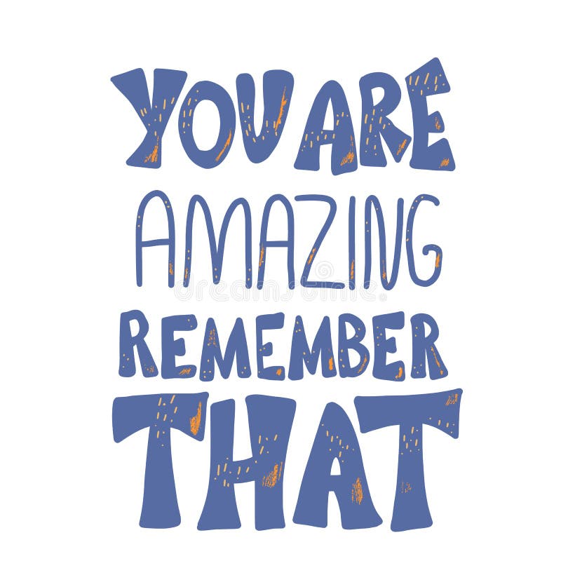 You Are Amazing Remember That Vector Quote Stock Vector