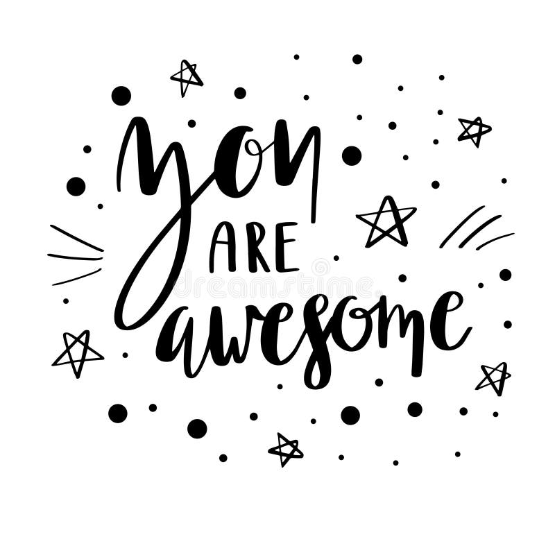 Hand Written Inspirational Typography Quote or Saying You`re Awesome in