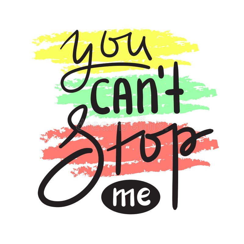 you cant stop me simple inspire and motivational quote hand drawn