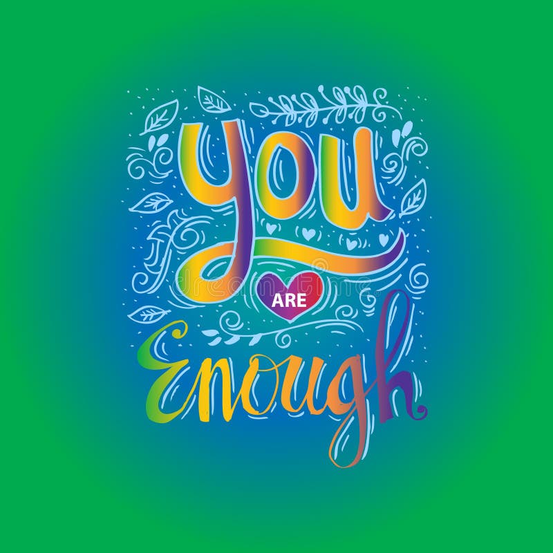 You are enough stock illustration. Illustration of design - 87729356