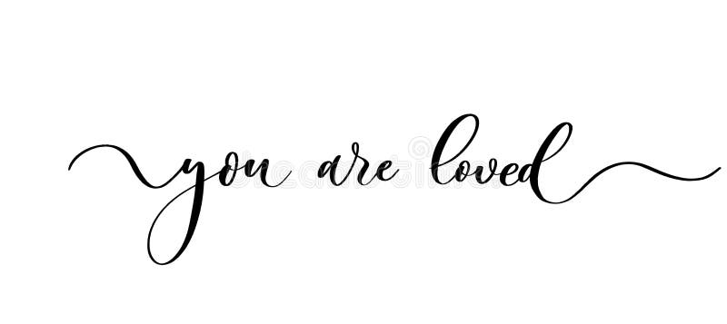 You are Loved - Vector Calligraphic Inscription with Smooth Lines Stock ...