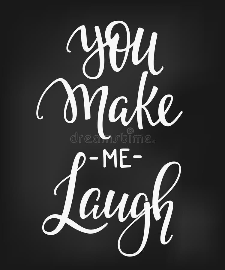 You Make Me Laugh Quote Typography Stock Illustration - Illustration Of Laugh, Handmade: 81990349