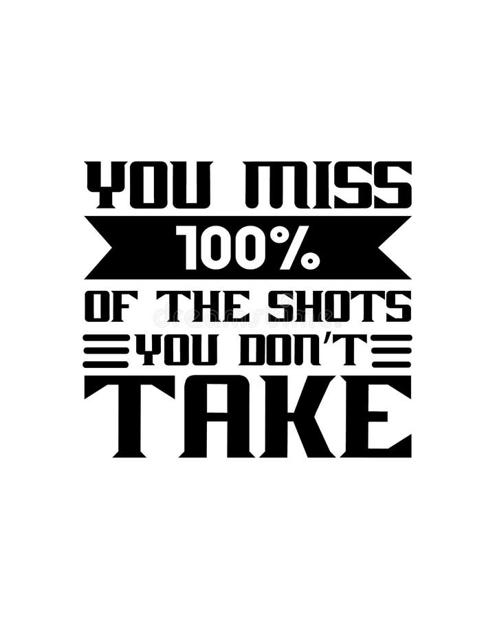You Miss 100 of the Shots You Donâ€™t Take. Hand Drawn Typography ...