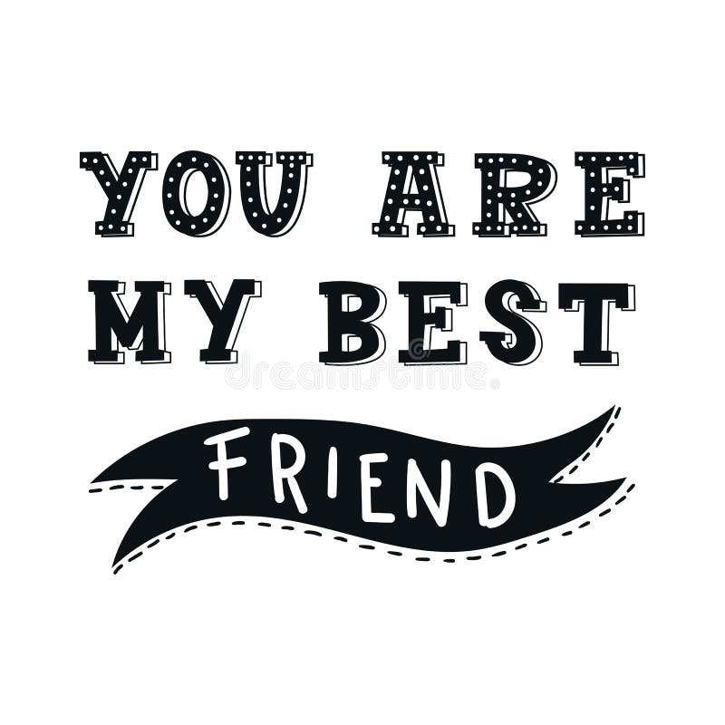 You are my best friend - unique hand drawn nursery poster with handdrawn lettering in scandinavian style. Vector illustration.