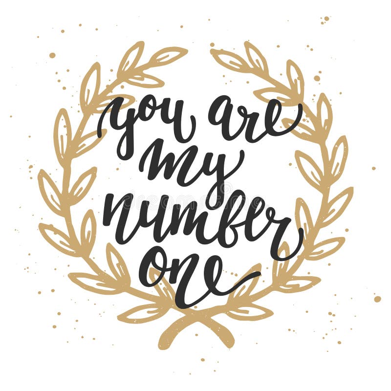 You are My Number One, Modern Ink Brush Calligraphy. Stock Vector