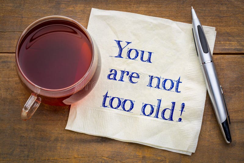 You're Not Too Bad Yourself You are not too old! stock photo. Image of attitude - 113003942