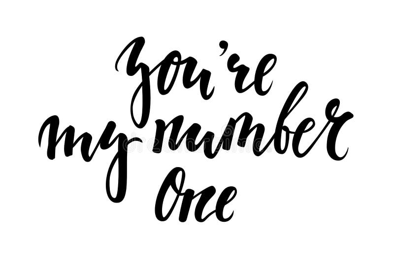 You`re My Number One Hand Drawn Creative Calligraphy And Brush Pen