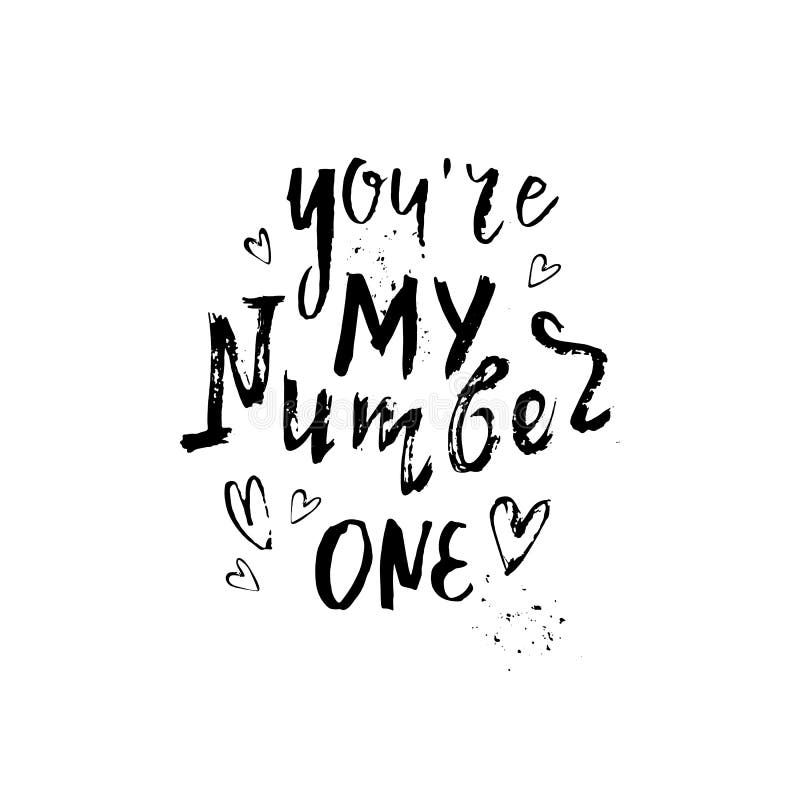 You`re my number one. 