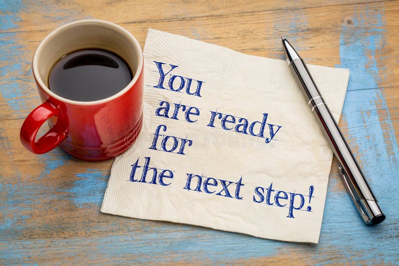 You are ready for the next step!