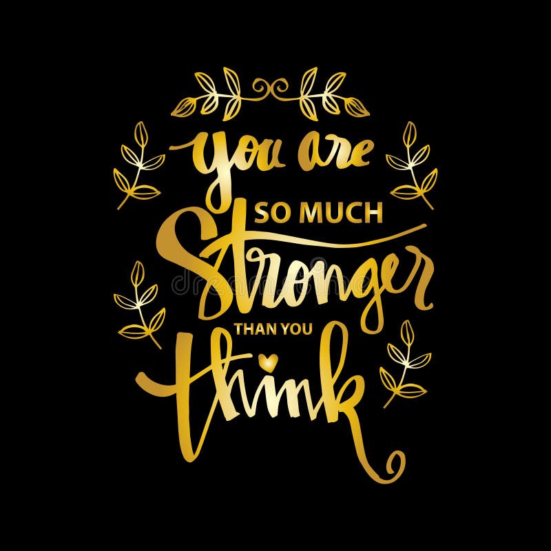 stronger than you think