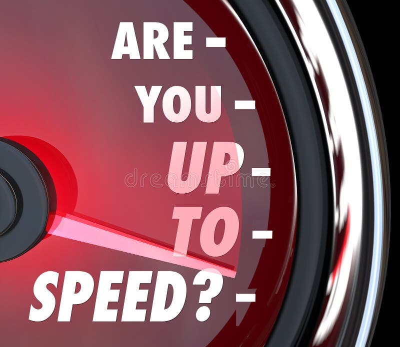 A red speedometer with the question Are You Up to Speed in words on the dial and the needle racing to symbolize rising awareness and perception. A red speedometer with the question Are You Up to Speed in words on the dial and the needle racing to symbolize rising awareness and perception