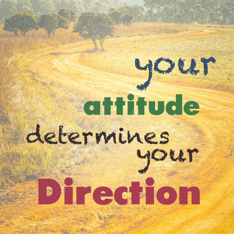 Your Attitude Determines Your Direction