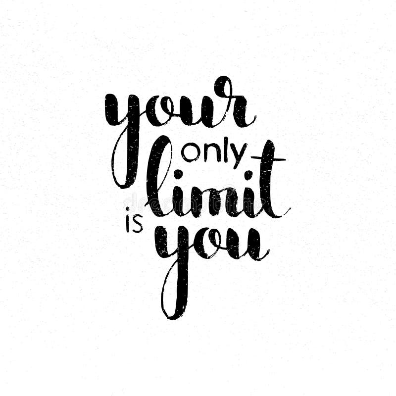 Your Only Limit Is You Handwritten Lettering Stock Vector - Illustration Of Creative, Motivational: 90344449