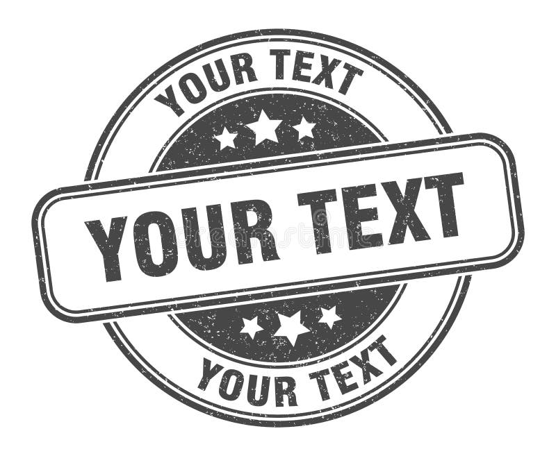 Your Text Stamp. Your Text Label. Round Grunge Sign Stock Vector