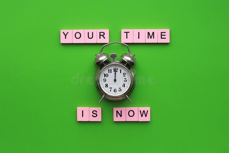 Your time is now. Motivational poster.