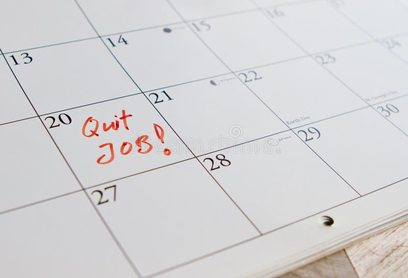 To quit job as reminder on calendar. To quit job as reminder on calendar