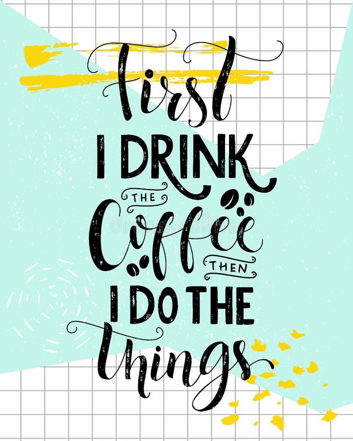 Zuerst trinke ich den Kaffee, dann tue ich die Sachen Kaffeezitatdruck, Caféplakat, Küchenwand-Kunstdekoration Vektor lizenzfreie abbildung Zuerst trinke ich den Kaffee, dann tue ich die Sachen Kaffeezitatdruck, Caféplakat, Küchenwand-Kunstdekoration Vektor lizenzfreie abbildung