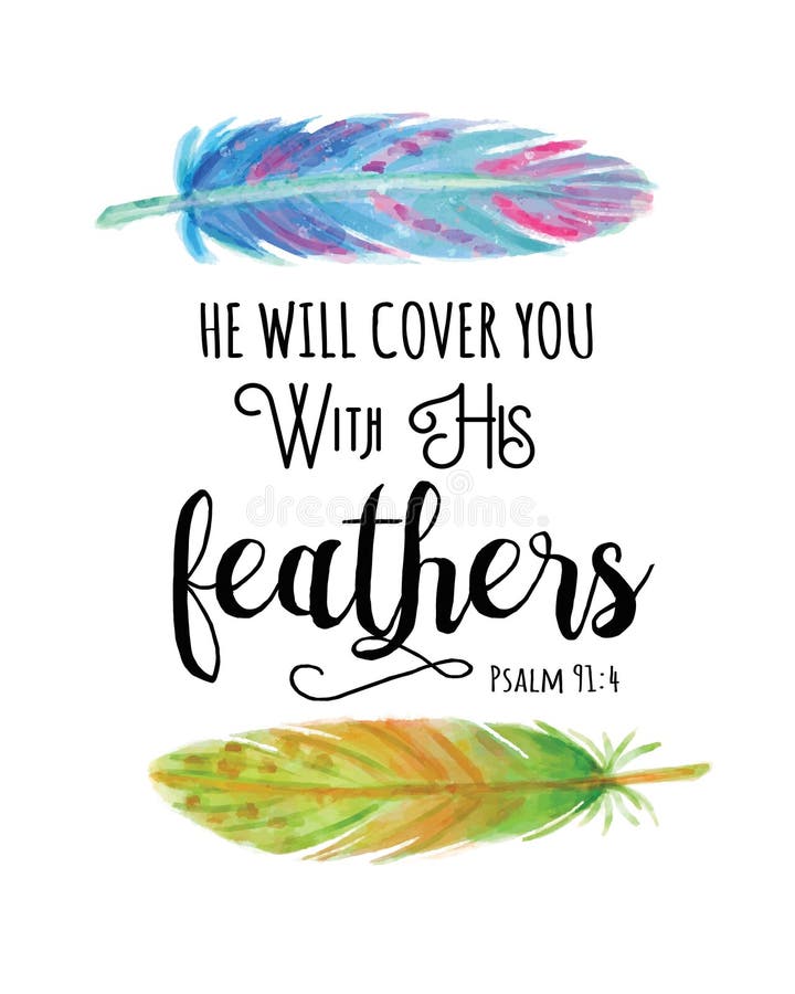 He will cover you with His Feathers Bible Scripture Calligraphy Verse Design From Psalms 91 with Elegant Watercolor Feathers. He will cover you with His Feathers Bible Scripture Calligraphy Verse Design From Psalms 91 with Elegant Watercolor Feathers