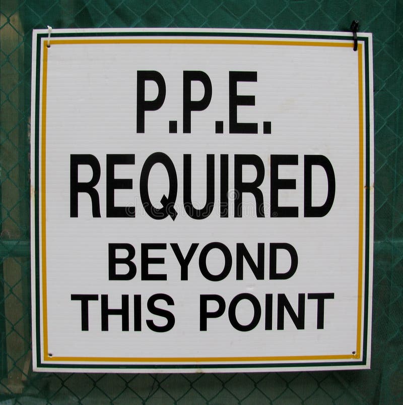 Personal protective equipment &#x28;PPE&#x29; required beyond this point sign at construction site. Personal protective equipment &#x28;PPE&#x29; required beyond this point sign at construction site