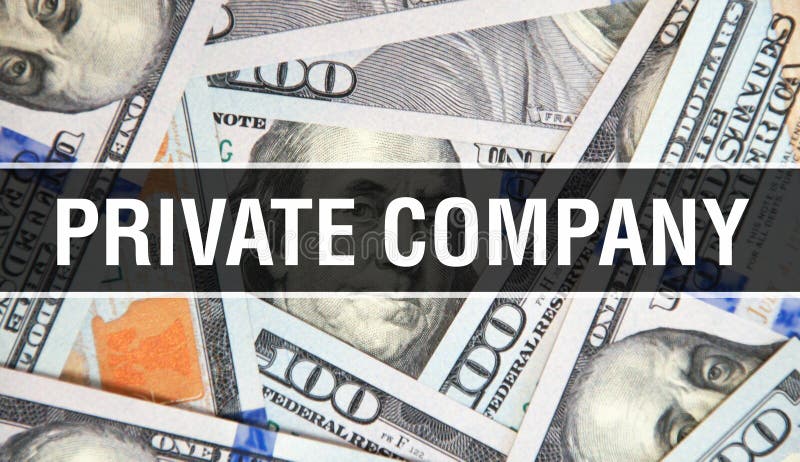 Private Company text Concept Closeup. American Dollars Cash Money,3D rendering. Private Company at Dollar Banknote. Financial USA money banknote Commercial money investment profit concept. Private Company text Concept Closeup. American Dollars Cash Money,3D rendering. Private Company at Dollar Banknote. Financial USA money banknote Commercial money investment profit concept