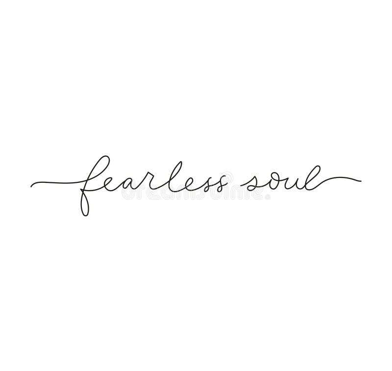 Fearless soul inspirational lettering print card vector illustration. Cute tattoo design with handwritten phrase means ready to face and endure danger or pain, showing courage. Fearless soul inspirational lettering print card vector illustration. Cute tattoo design with handwritten phrase means ready to face and endure danger or pain, showing courage