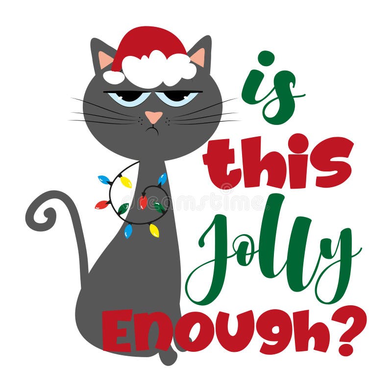Is this jolly enough?- funny phrase for Christmas with cute cat in Santa`s cap. Good for poster, banner, textile print, postcard, and gift design. Is this jolly enough?- funny phrase for Christmas with cute cat in Santa`s cap. Good for poster, banner, textile print, postcard, and gift design.