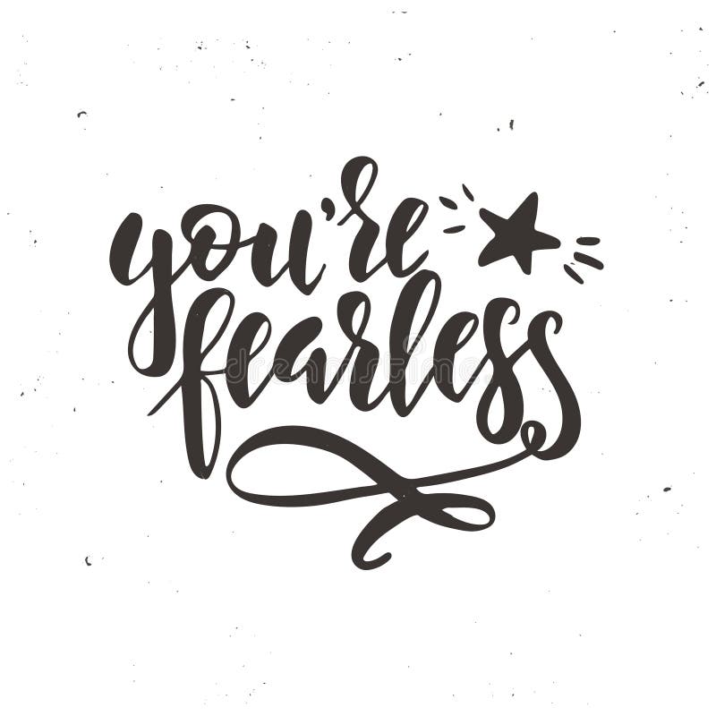 You are fearless. Hand drawn typography poster. Conceptual handwritten phrase.T shirt hand lettered calligraphic design. Inspirational vector. You are fearless. Hand drawn typography poster. Conceptual handwritten phrase.T shirt hand lettered calligraphic design. Inspirational vector