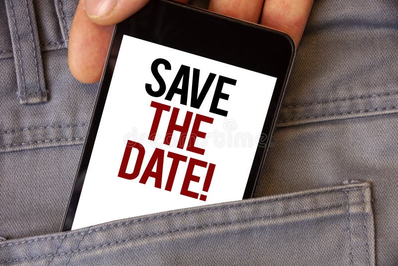 Conceptual hand writing showing Save The Date Motivational Call. Business photo texts Remember not to schedule anything that time. Conceptual hand writing showing Save The Date Motivational Call. Business photo texts Remember not to schedule anything that time