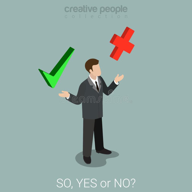 Flat 3d isometric style yes or no choice business concept web infographics vector illustration. Businessman check mark cross true false sign icons on palms. Creative people website conceptual collection. Flat 3d isometric style yes or no choice business concept web infographics vector illustration. Businessman check mark cross true false sign icons on palms. Creative people website conceptual collection.