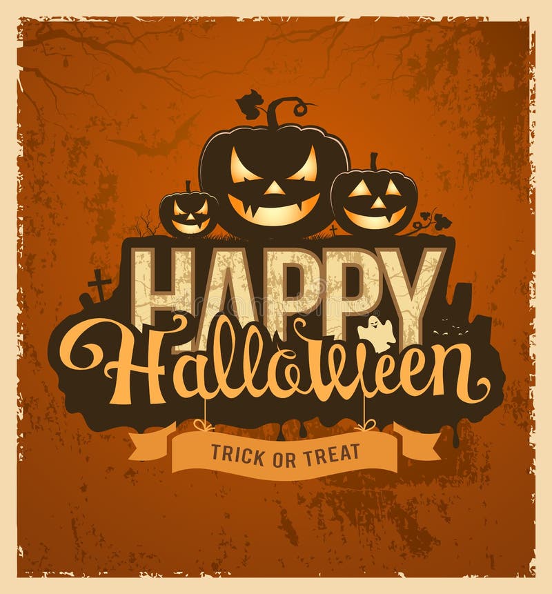 Happy Halloween pumpkin message design vintage grunge background, illustrations. Happy Halloween pumpkin message design vintage grunge background, illustrations