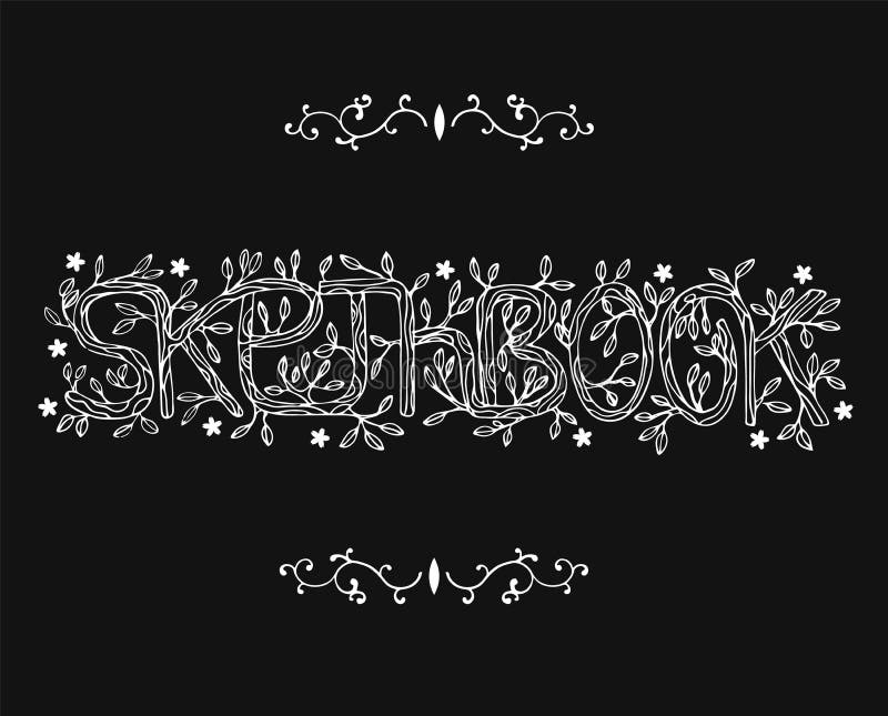 Η εγγραφή είναι η λέξη sketchbook Η εγγραφή σύρεται με το χέρι Τυποποιημένη λέξη με τους κλαδίσκους και τα φύλλα απεικόνιση αποθεμάτων Η εγγραφή είναι η λέξη sketchbook Η εγγραφή σύρεται με το χέρι Τυποποιημένη λέξη με τους κλαδίσκους και τα φύλλα απεικόνιση αποθεμάτων