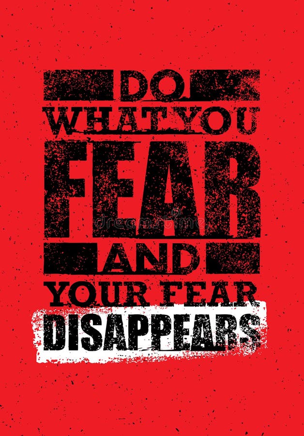 Do What You Fear And Your Fear Disappears. Creative Typography Motivation Quote. Vector Outstanding Poster Concept On Grunge Distressed Background. Do What You Fear And Your Fear Disappears. Creative Typography Motivation Quote. Vector Outstanding Poster Concept On Grunge Distressed Background