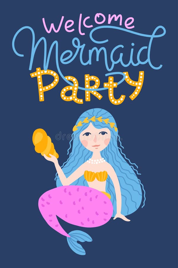 Girly card with lettering - Welcome mermaid party. Cute childish girl character with fish tail isolated on white background. Vector hand-drawn illustration in simple cartoon style. Colorful palette. Girly card with lettering - Welcome mermaid party. Cute childish girl character with fish tail isolated on white background. Vector hand-drawn illustration in simple cartoon style. Colorful palette