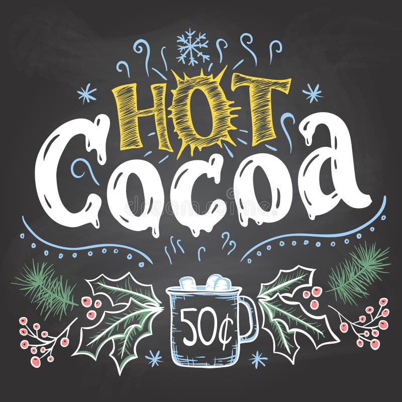 Hot cocoa. Hand lettering chalkboard sign. Christmas sign on blackboard background with chalk for cafe and cocoa bar. Christmas advertising of hot cocoa drink with a mug and price. Hot cocoa. Hand lettering chalkboard sign. Christmas sign on blackboard background with chalk for cafe and cocoa bar. Christmas advertising of hot cocoa drink with a mug and price