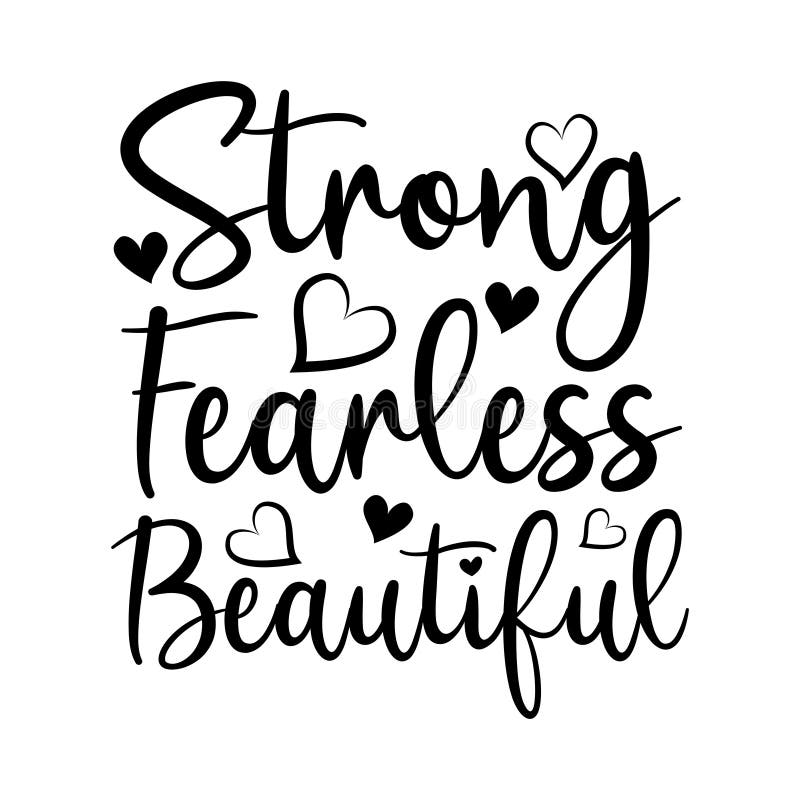 Strong Fearless Beautiful- positive calligraphy text, with hearts. Good for t shirt print, poster , banner, card and gift design. Strong Fearless Beautiful- positive calligraphy text, with hearts. Good for t shirt print, poster , banner, card and gift design.