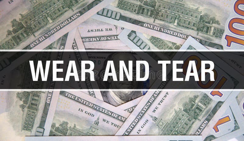 Wear and Tear text Concept Closeup. American Dollars Cash Money,3D rendering. Wear and Tear at Dollar Banknote. Financial USA money banknote Commercial money investment profit concept. Wear and Tear text Concept Closeup. American Dollars Cash Money,3D rendering. Wear and Tear at Dollar Banknote. Financial USA money banknote Commercial money investment profit concept