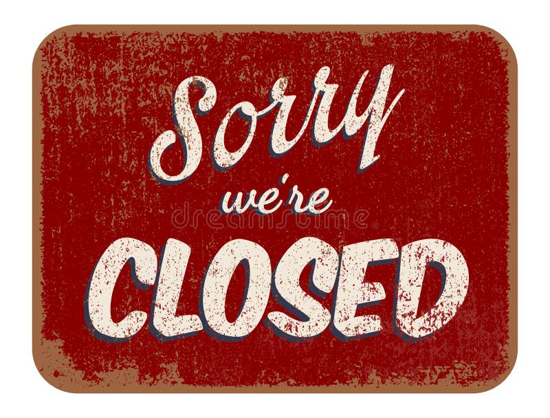 Vector illustration of vintage Sorry were closed sign. Vector illustration of vintage Sorry were closed sign