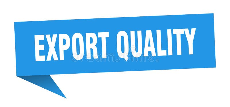 export quality banner. export quality speech bubble. export quality sign. export quality banner. export quality speech bubble. export quality sign