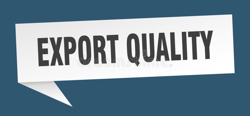 export quality banner. export quality speech bubble. export quality sign. export quality banner. export quality speech bubble. export quality sign