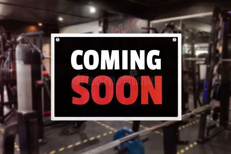 A coming soon sign at a gym. Promotion of upcoming fitness center. A coming soon sign at a gym. Promotion of upcoming fitness center.