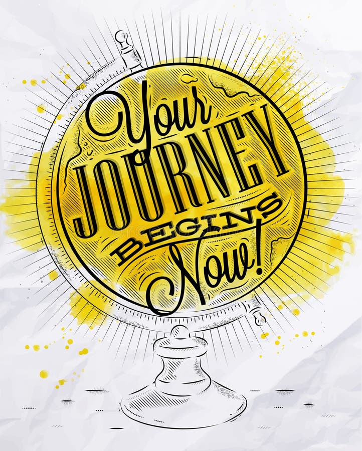 Tourist poster with lettering Your journey begins now on the globe in vintage style with yellow brush strokes on crumpled paper. Tourist poster with lettering Your journey begins now on the globe in vintage style with yellow brush strokes on crumpled paper